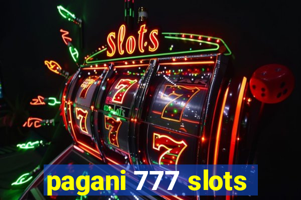 pagani 777 slots